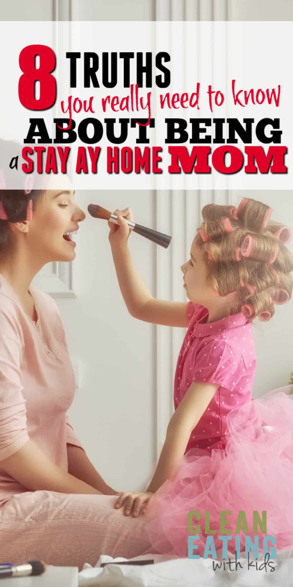 The Truth about being a Stay at Home Mom: 8 things you need to know.