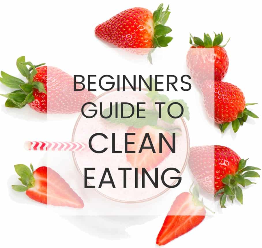 Beginners Guide to Clean Eating