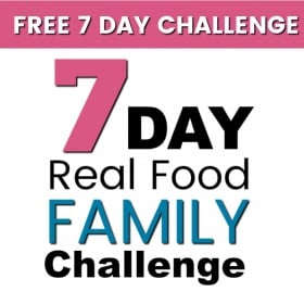 7 Day Clean Eating with Kids Real Food Challenge