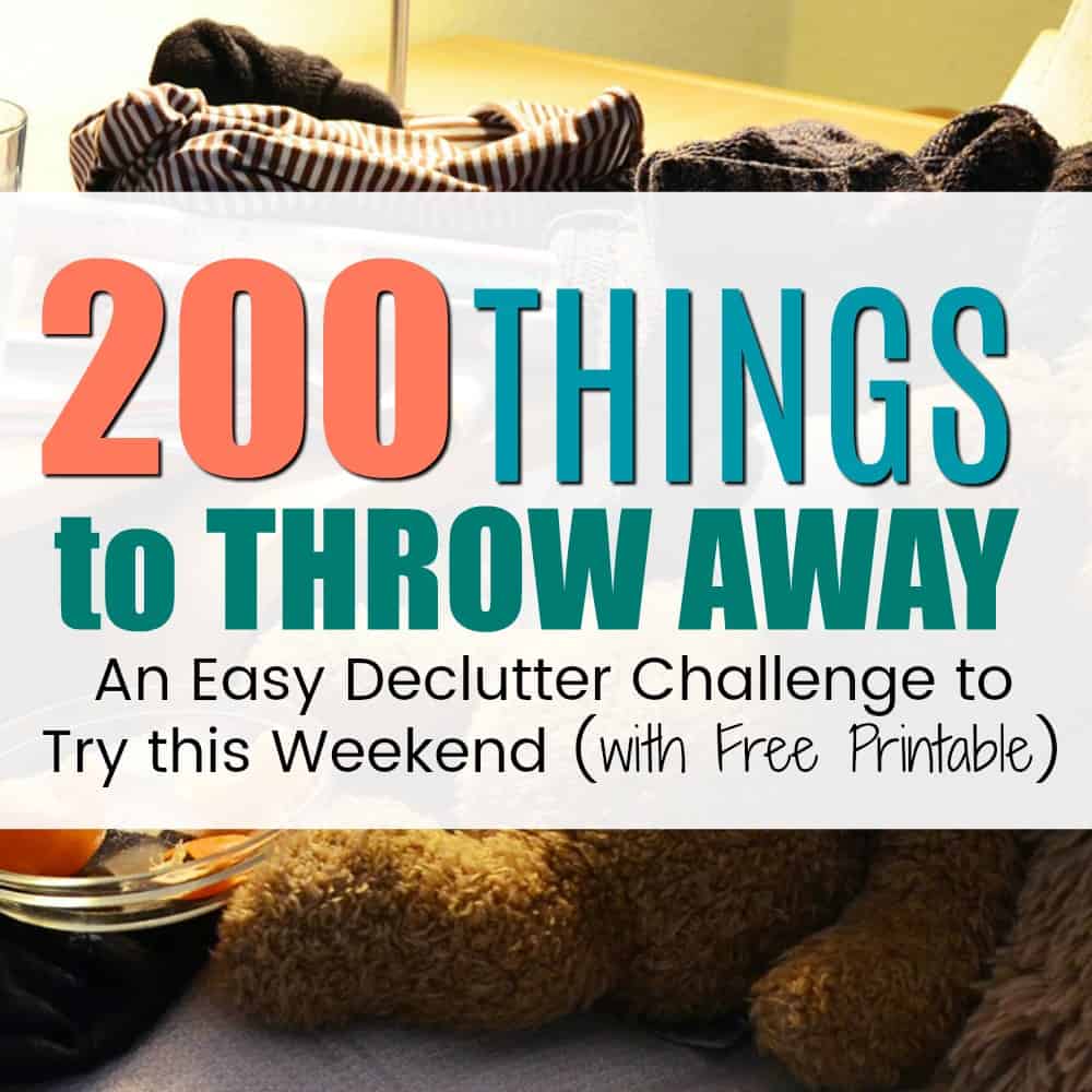 Easy Declutter Challenge: 200 Things to throw away (plus free printable)