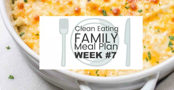 Clean Eating with Kids Meal Plan #7