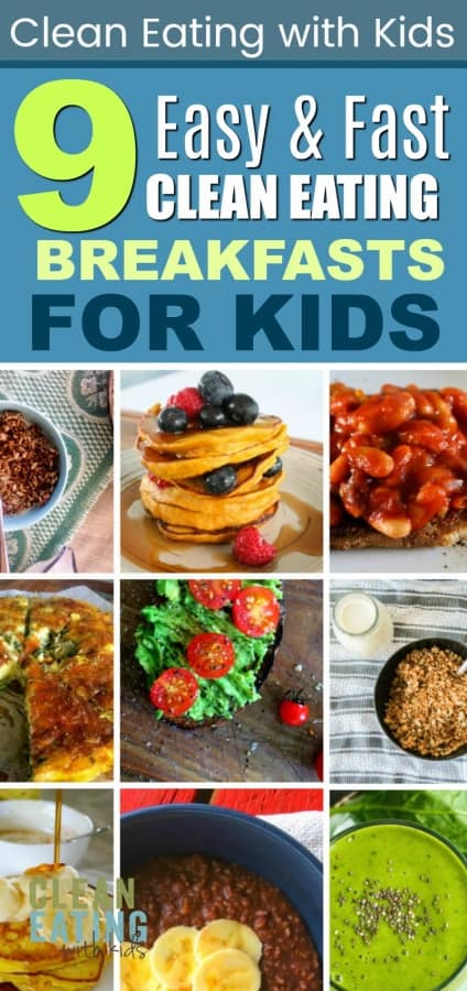 9 Easy Clean Eating Breakfasts for kids that anyone can make. 